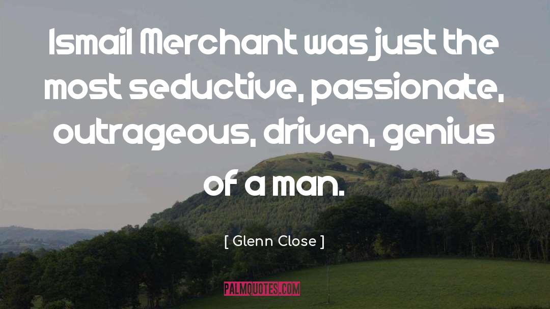 Merchant quotes by Glenn Close
