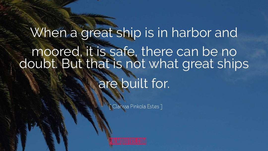 Merchantmen Ships quotes by Clarissa Pinkola Estes