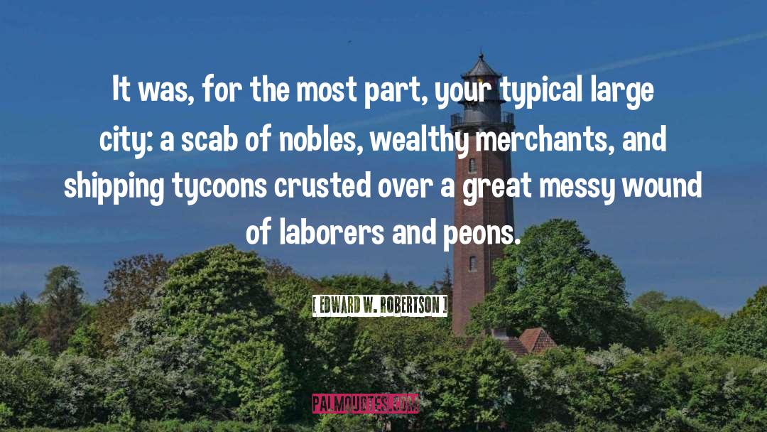 Merchants quotes by Edward W. Robertson