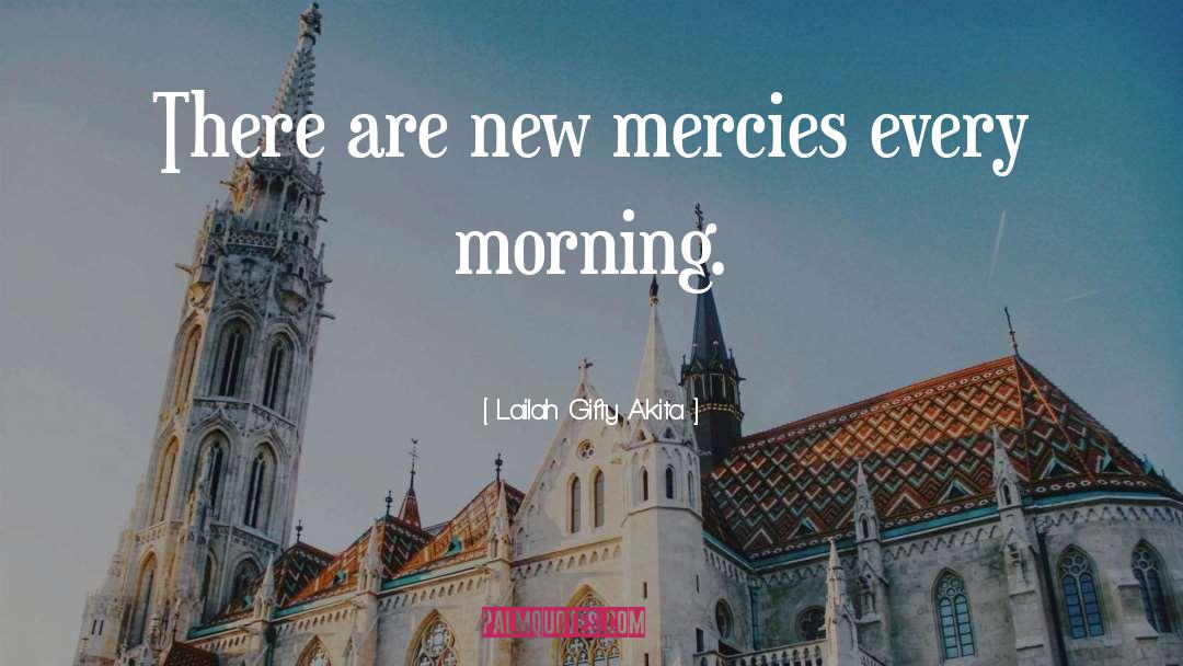 Mercies quotes by Lailah Gifty Akita