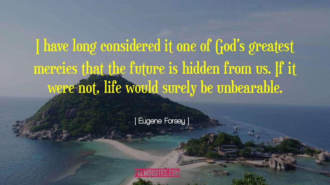 Mercies quotes by Eugene Forsey