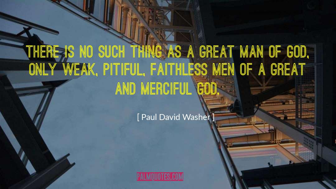 Merciful God quotes by Paul David Washer