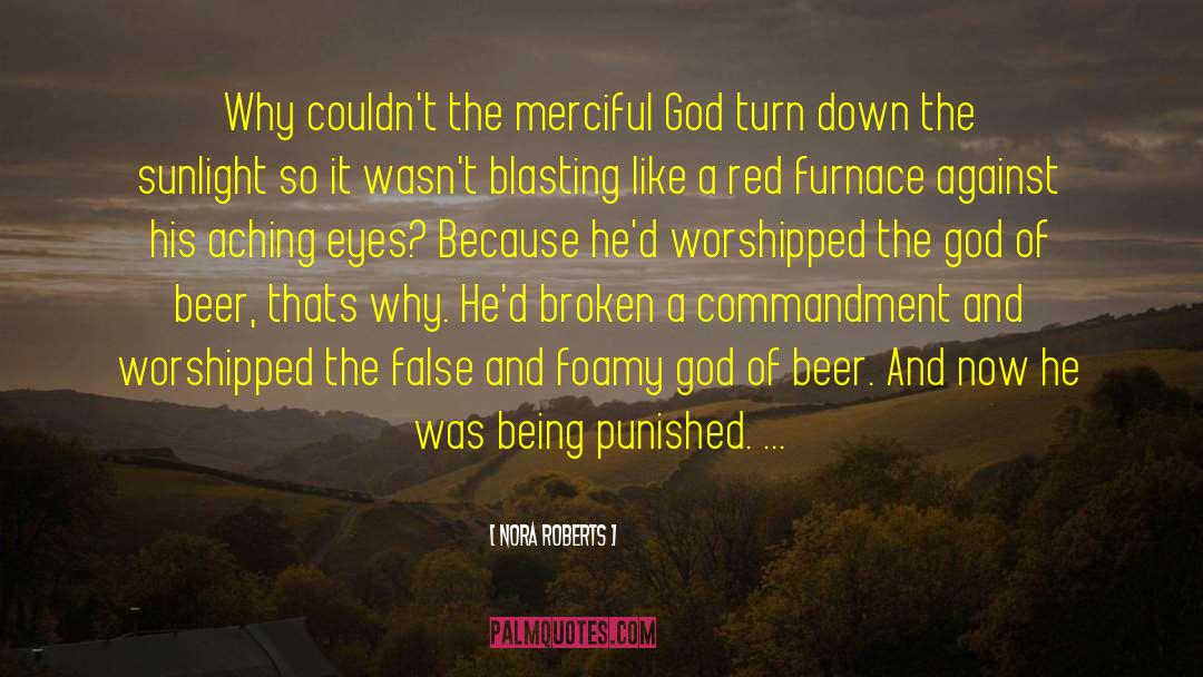 Merciful God quotes by Nora Roberts