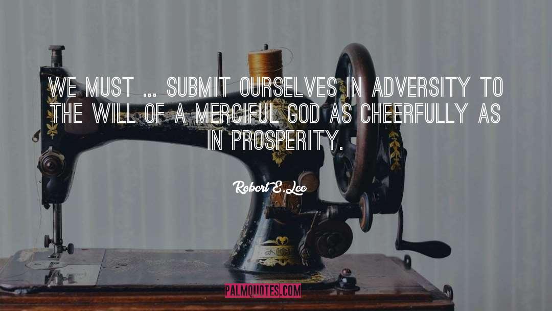 Merciful God quotes by Robert E.Lee