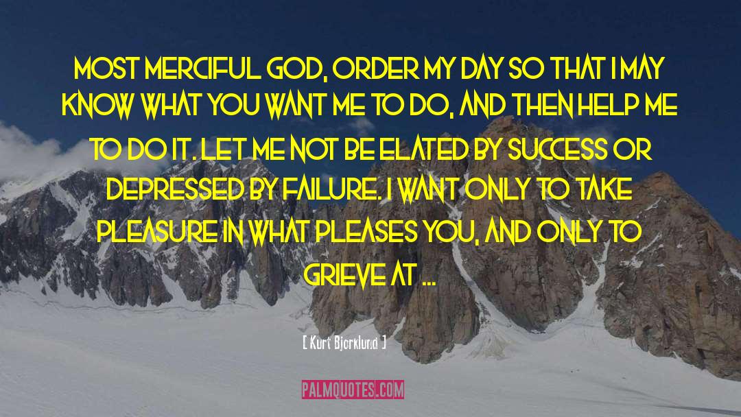 Merciful God quotes by Kurt Bjorklund