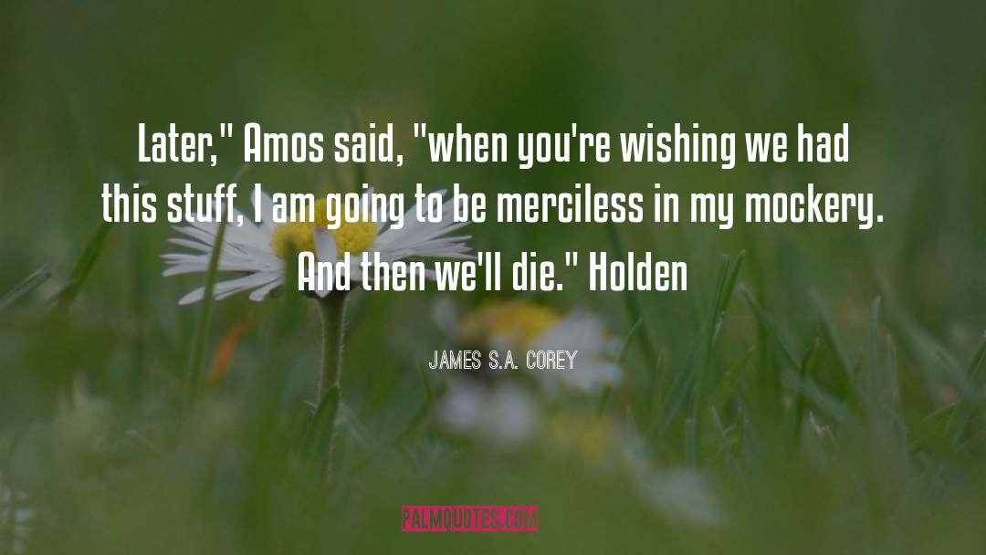Merciless quotes by James S.A. Corey