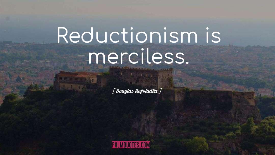Merciless quotes by Douglas Hofstadter