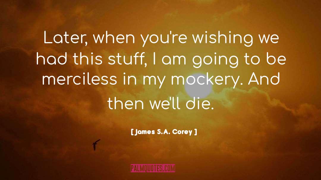 Merciless quotes by James S.A. Corey