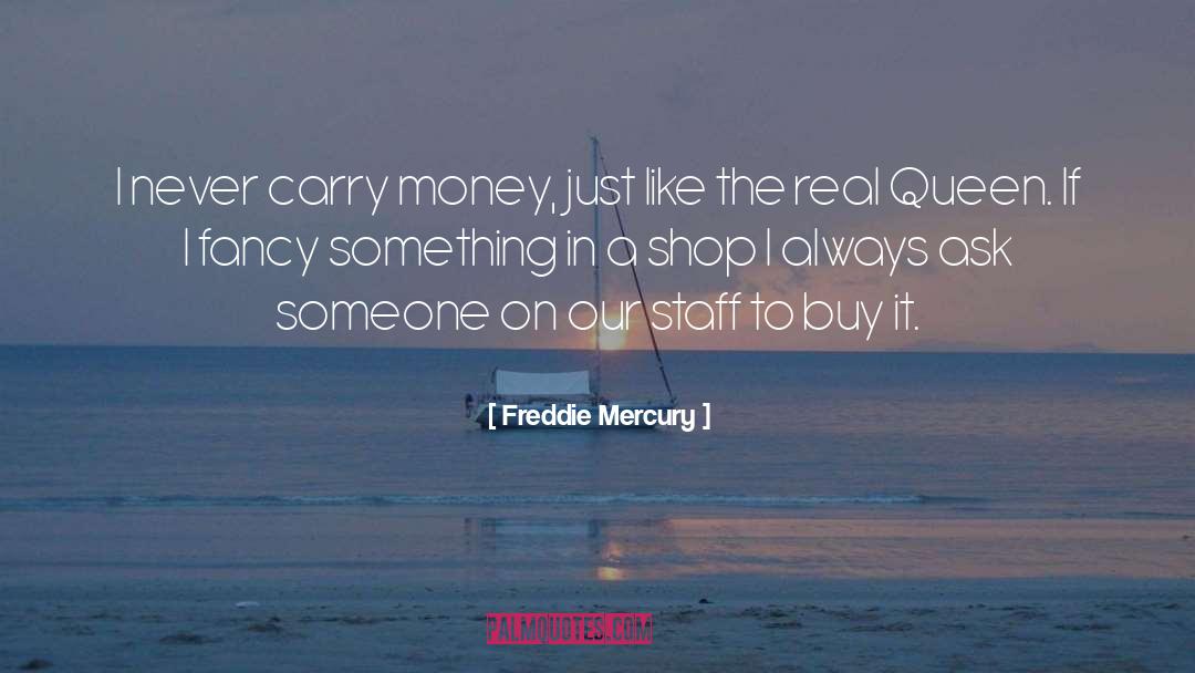 Mercury quotes by Freddie Mercury