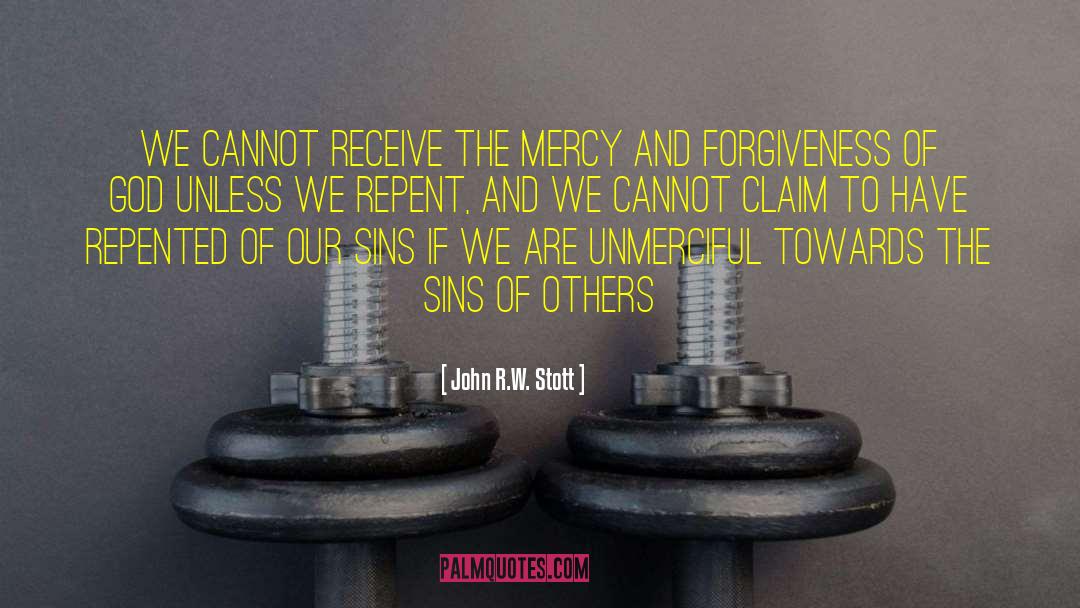 Mercy And Forgiveness quotes by John R.W. Stott
