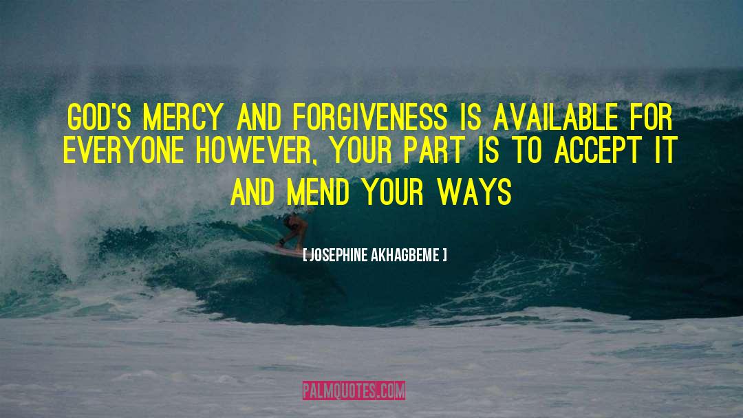 Mercy And Forgiveness quotes by Josephine Akhagbeme