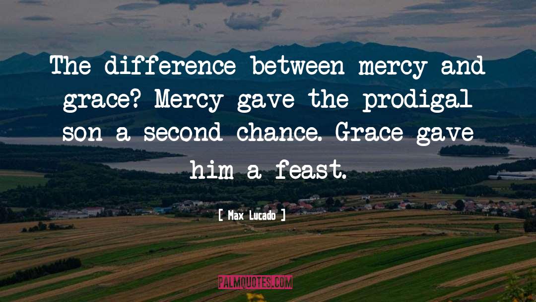 Mercy And Forgiveness quotes by Max Lucado