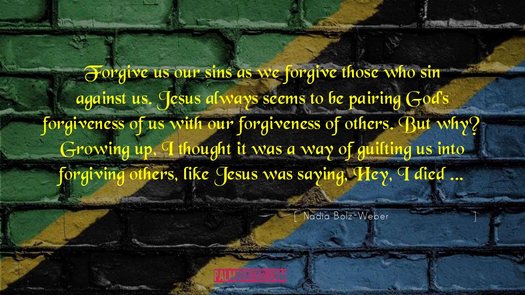 Mercy Forgiveness quotes by Nadia Bolz-Weber