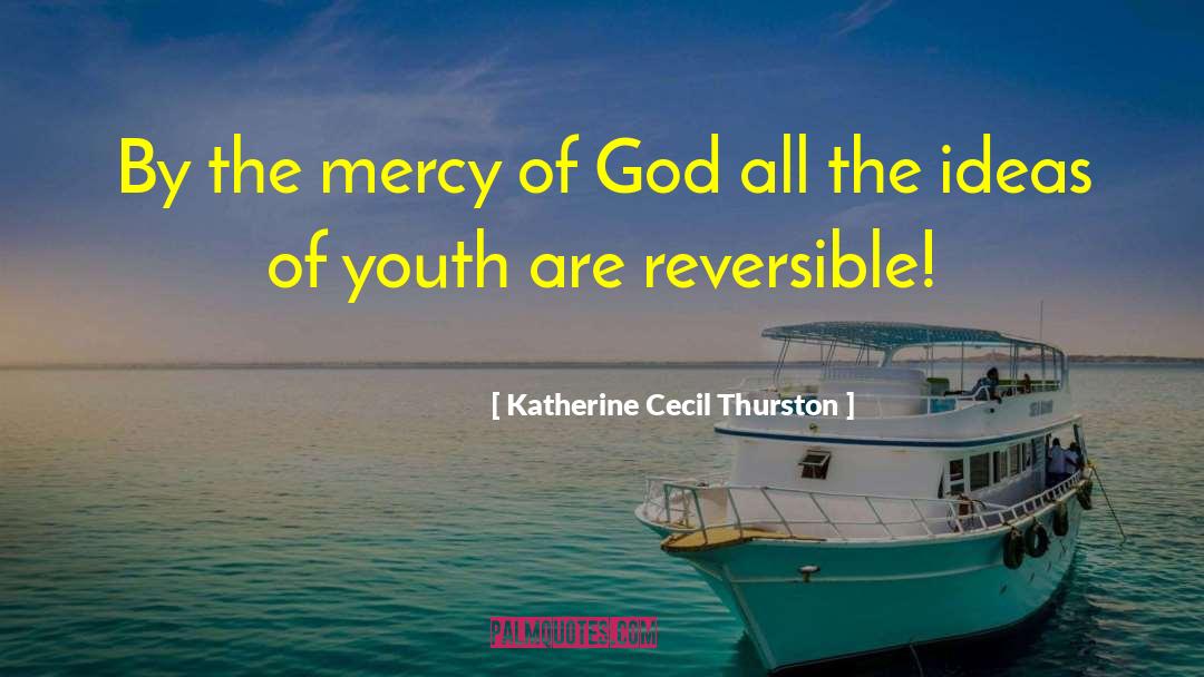 Mercy Of God quotes by Katherine Cecil Thurston