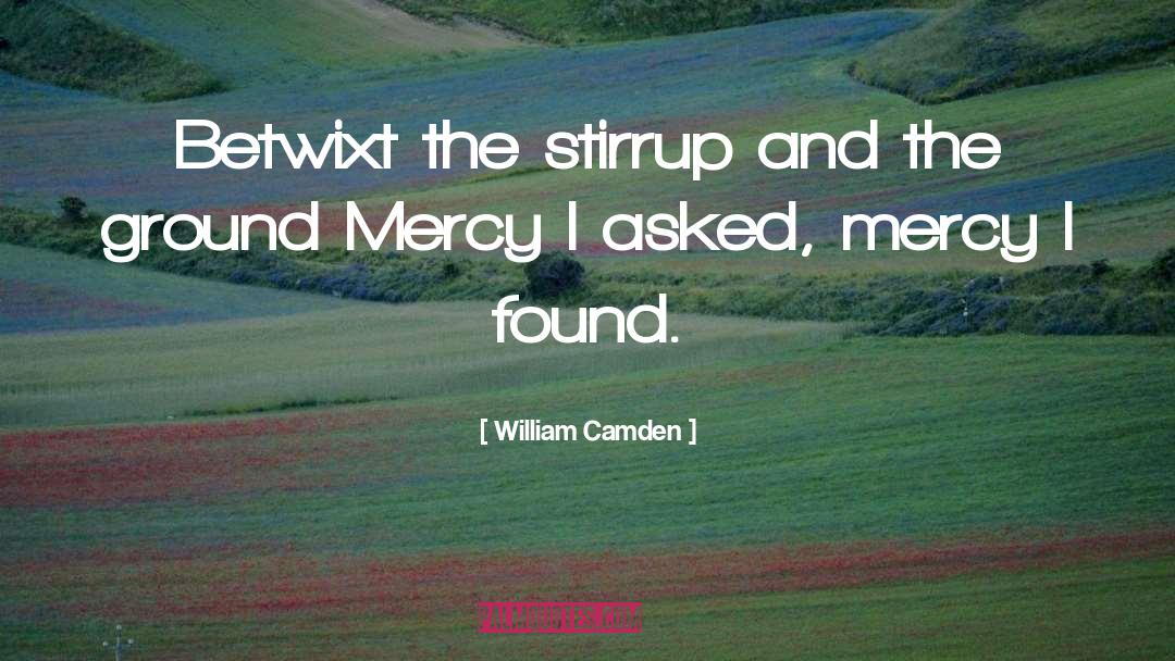 Mercy Torah quotes by William Camden