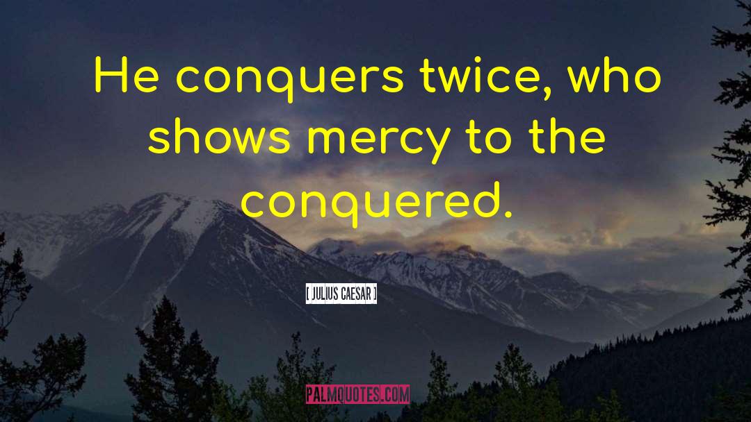 Mercy Torah quotes by Julius Caesar