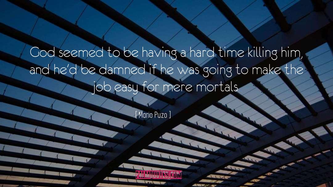 Mere Mortals quotes by Mario Puzo