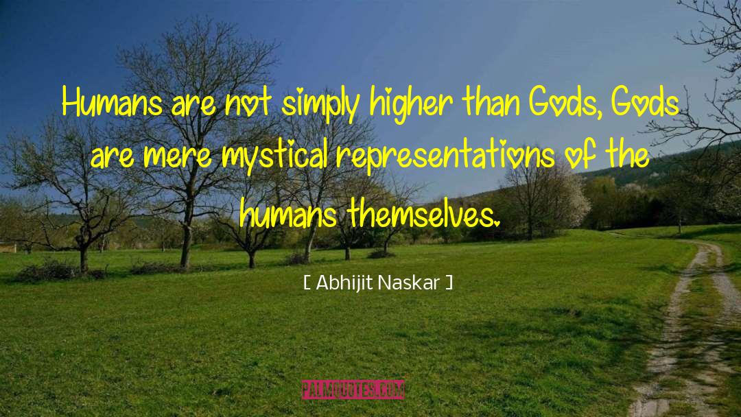 Mere Mortals quotes by Abhijit Naskar