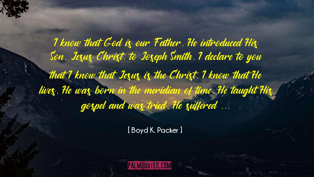 Meridian quotes by Boyd K. Packer