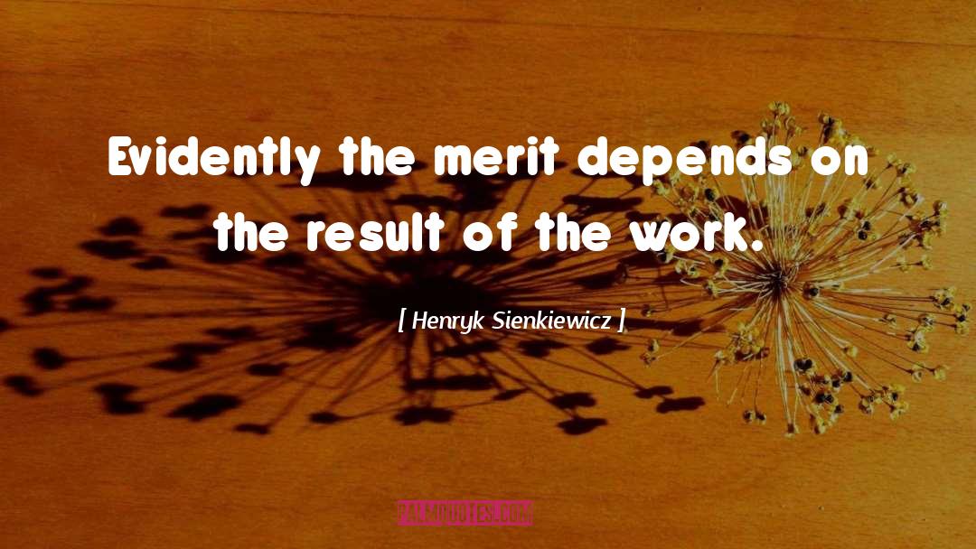 Merit quotes by Henryk Sienkiewicz