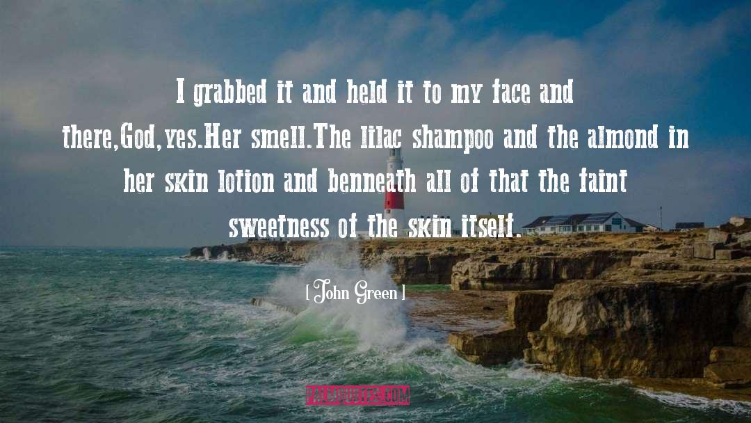 Meriting Shampoo quotes by John Green