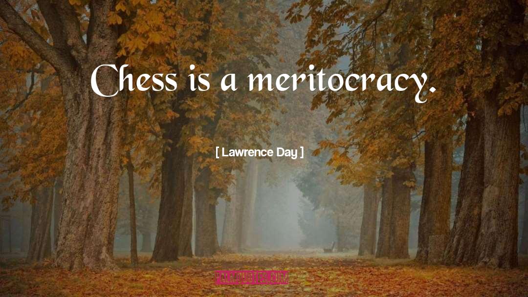 Meritocracy quotes by Lawrence Day