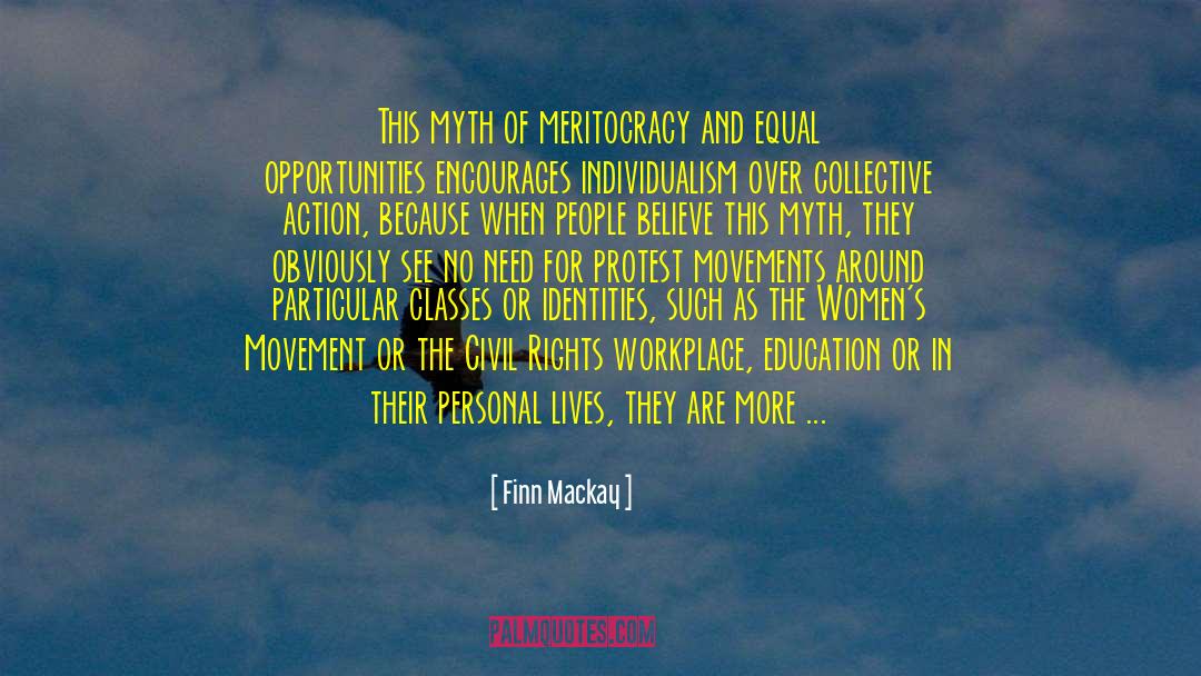 Meritocracy quotes by Finn Mackay