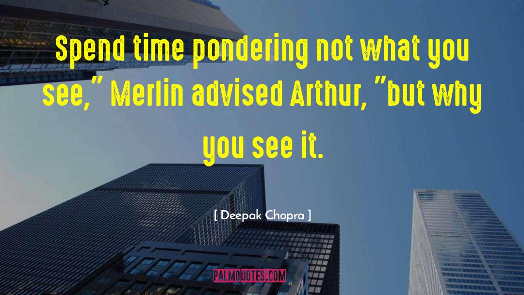 Merlin quotes by Deepak Chopra