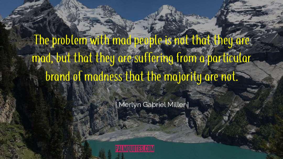 Merlyn quotes by Merlyn Gabriel Miller