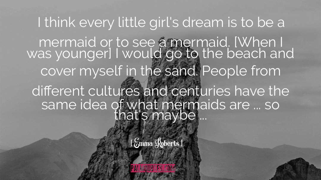 Mermaid quotes by Emma Roberts