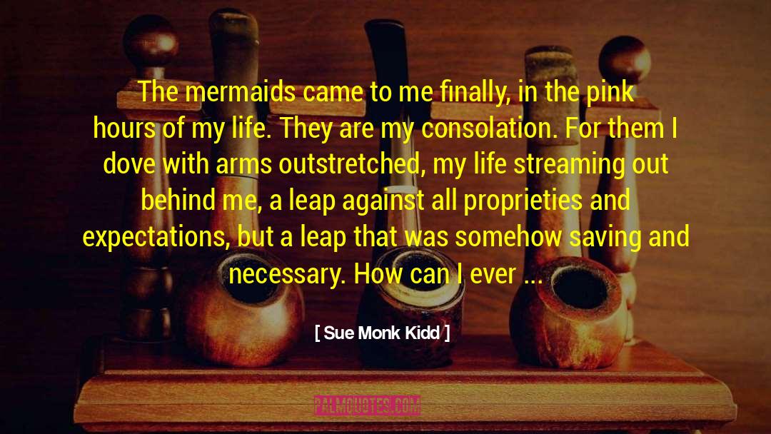 Mermaids quotes by Sue Monk Kidd
