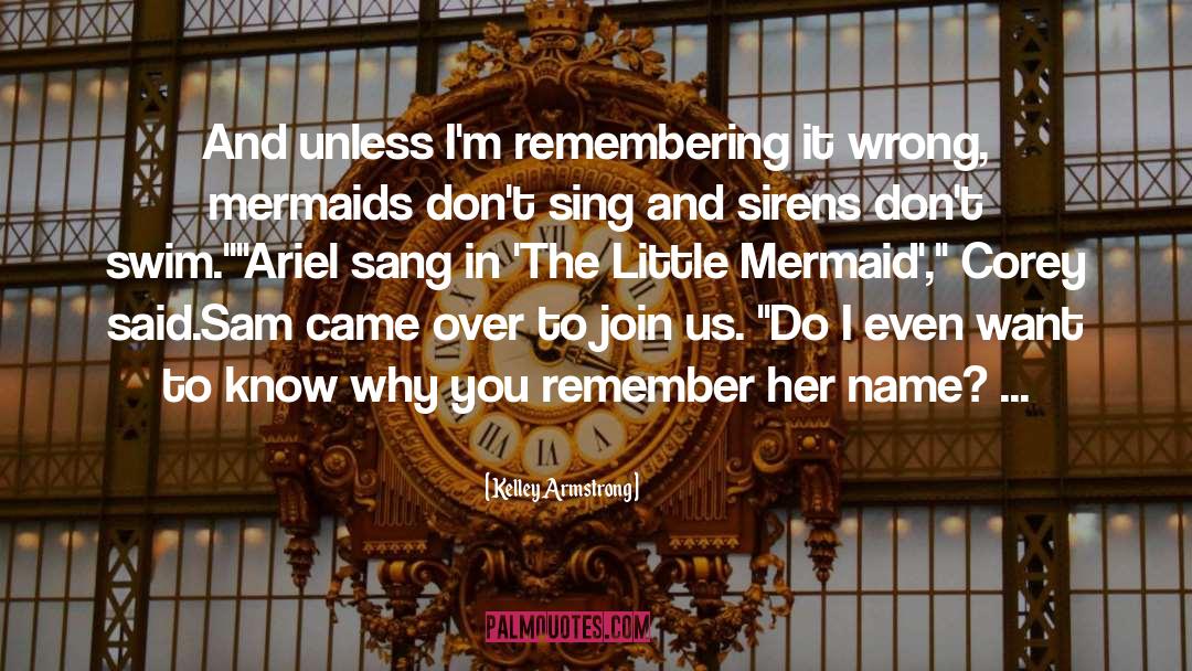 Mermaids quotes by Kelley Armstrong