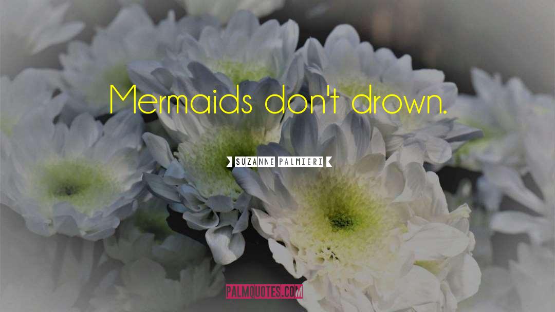 Mermaids quotes by Suzanne Palmieri