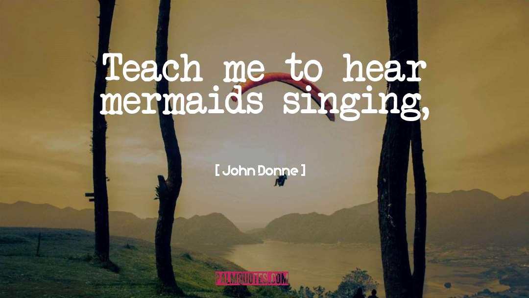 Mermaids quotes by John Donne