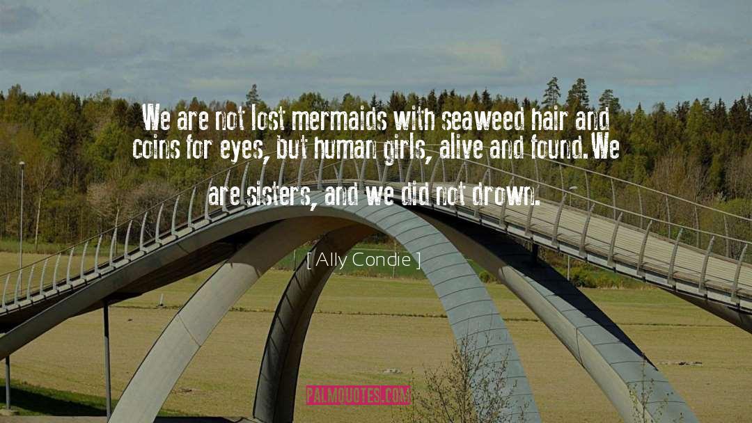 Mermaids quotes by Ally Condie