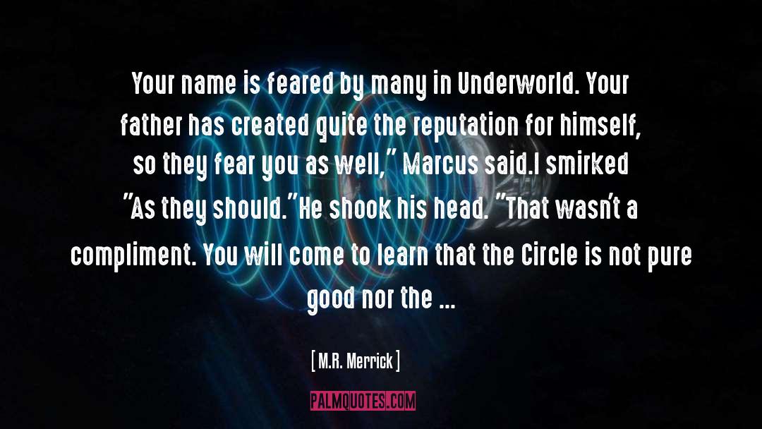 Merrick quotes by M.R. Merrick