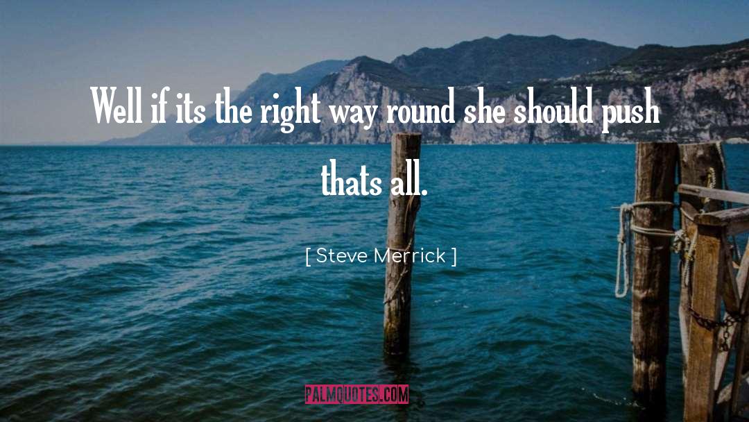 Merrick quotes by Steve Merrick