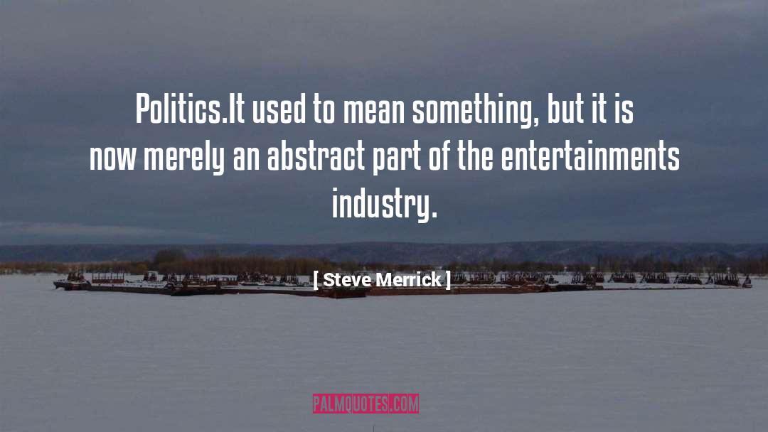 Merrick quotes by Steve Merrick