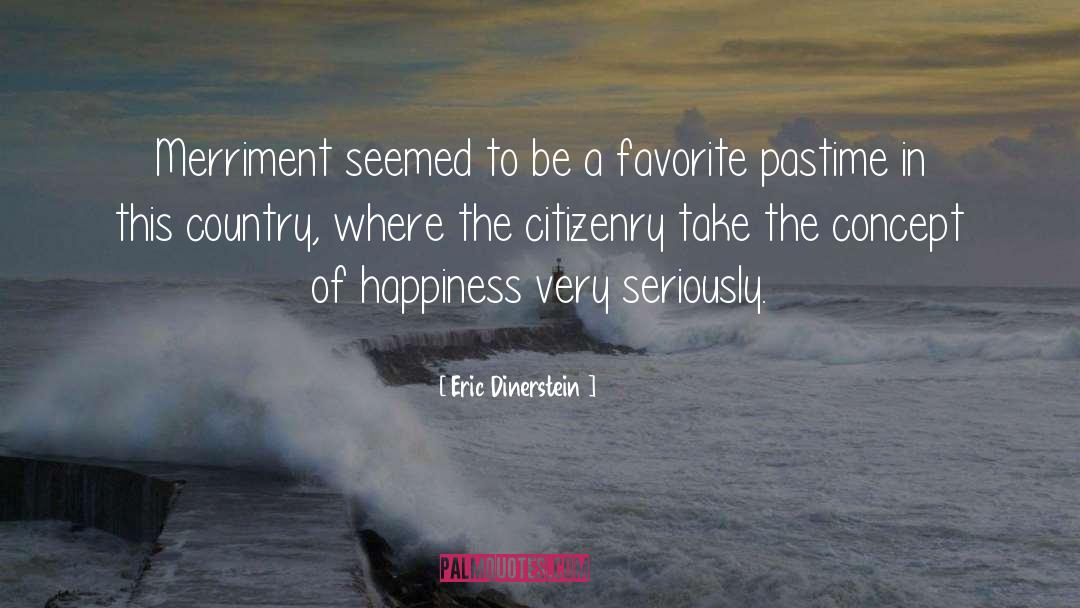 Merriment quotes by Eric Dinerstein