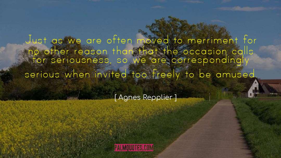 Merriment quotes by Agnes Repplier