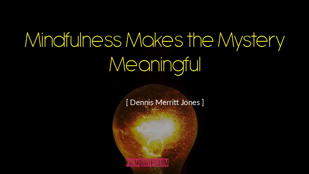 Merritt quotes by Dennis Merritt Jones