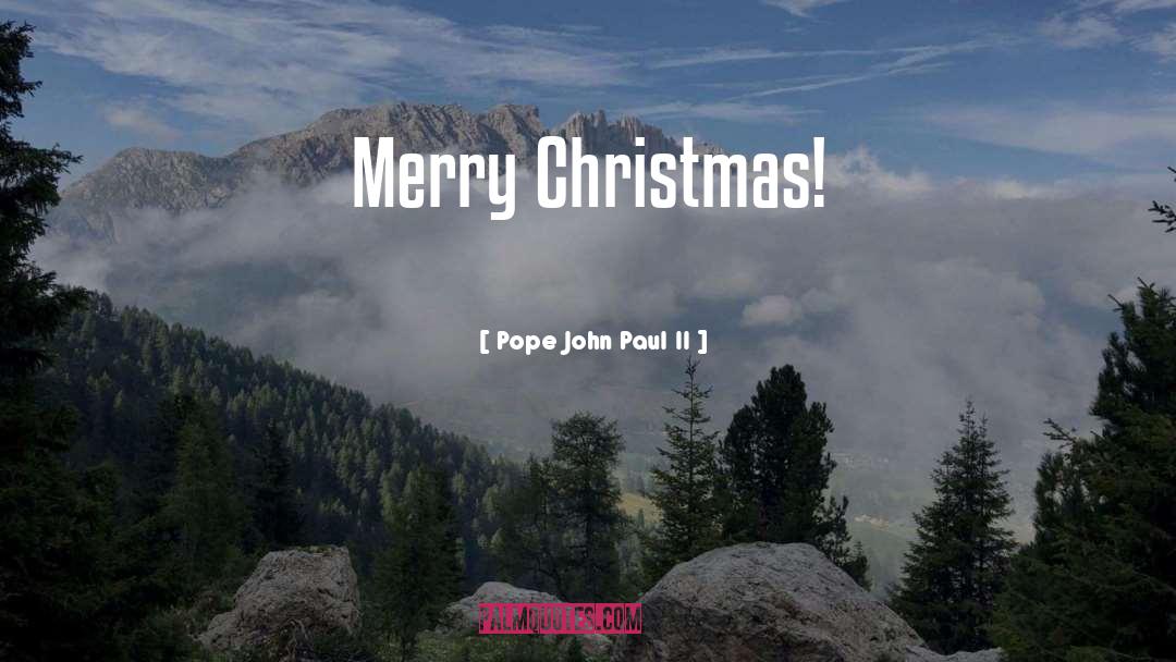 Merry Christmas Inspirational quotes by Pope John Paul II