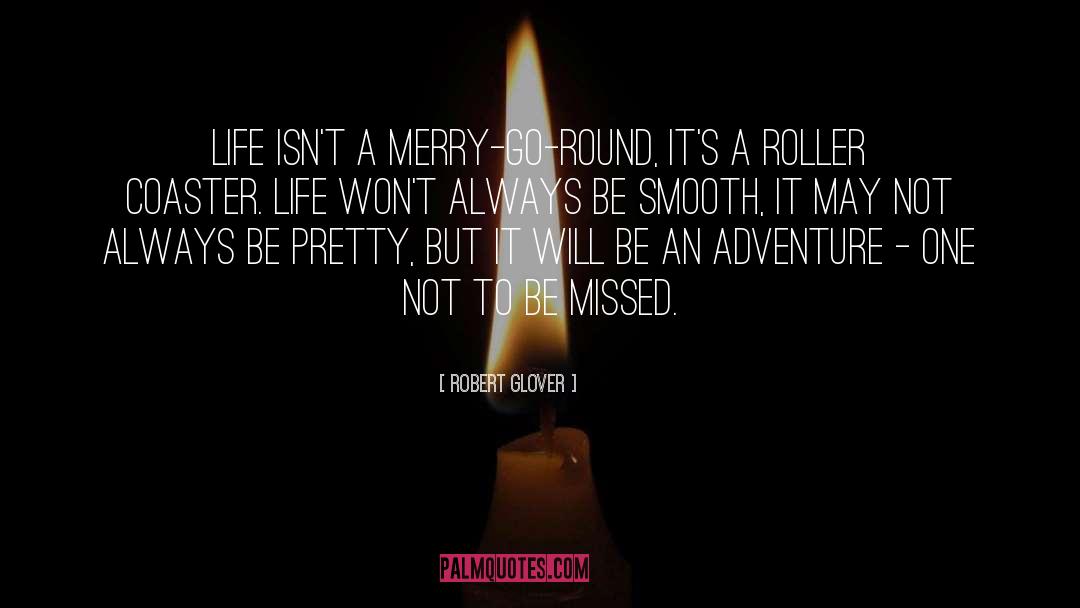Merry Go Round quotes by Robert Glover