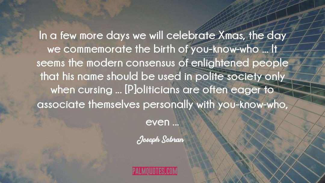Merry Xmas My Love quotes by Joseph Sobran