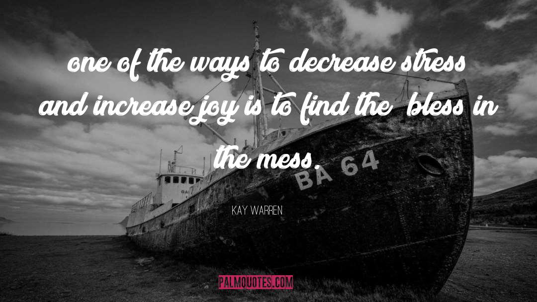 Mess quotes by Kay Warren