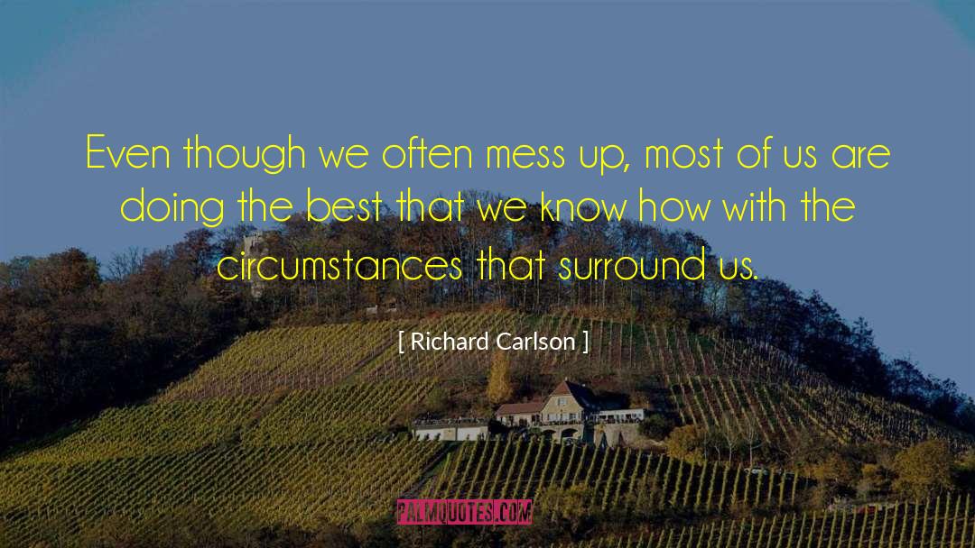 Mess Up quotes by Richard Carlson