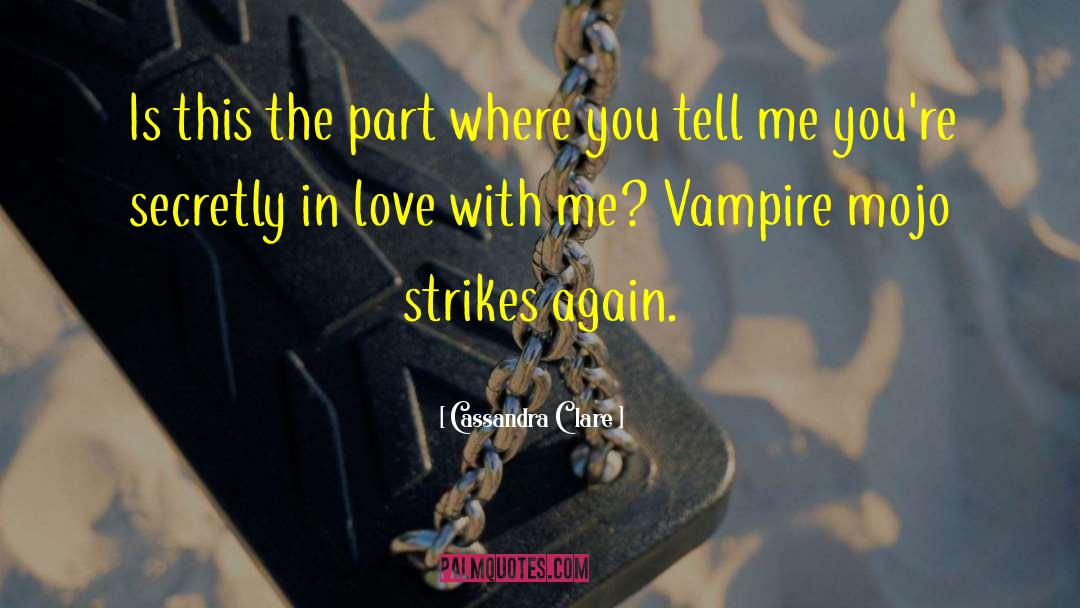 Mess With Me quotes by Cassandra Clare
