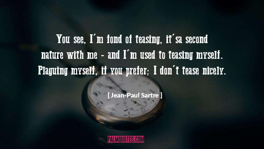 Mess With Me quotes by Jean-Paul Sartre