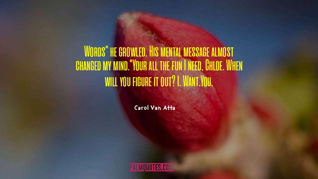 Message Cute Love quotes by Carol Van Atta