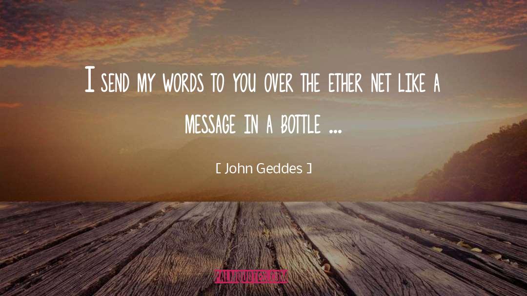 Message In A Bottle quotes by John Geddes